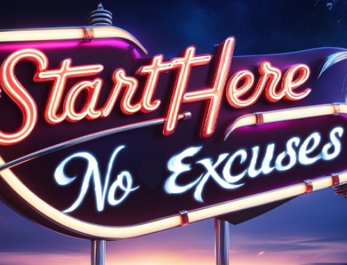 Start Somewhere: No More Excuses